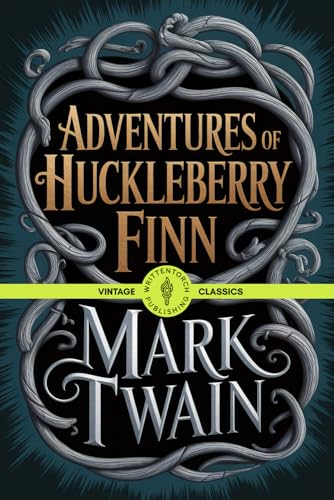 Adventures of Huckleberry Finn: A Classic Coming-of-Age Tale of Courage Vintage Literature Adventures of Huckleberry Finn: A Classic Coming-of-Age Tale of Courage Vintage Literature von Writtentorch Publishing