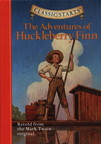 Classic Starts (R): The Adventures of Huckleberry Finn: Retold from the Mark Twain Original von Union Square Kids