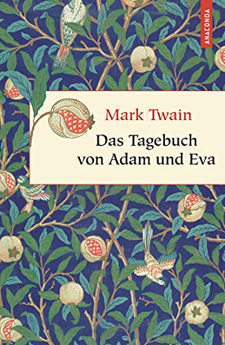 Das Tagebuch von Adam und Eva (Geschenkbuch Weisheit, Band 8)