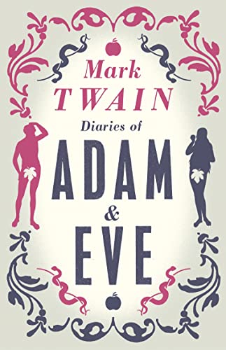 Diaries of Adam and Eve: Annotated Edition Diaries of Adam and Eve: Annotated Edition
