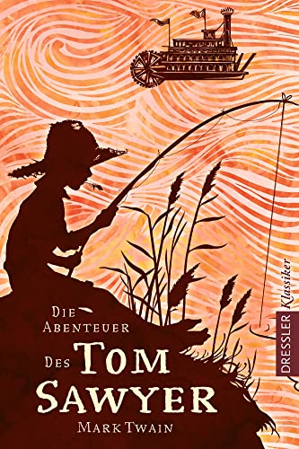 Die Abenteuer des Tom Sawyer (Dressler Klassiker)