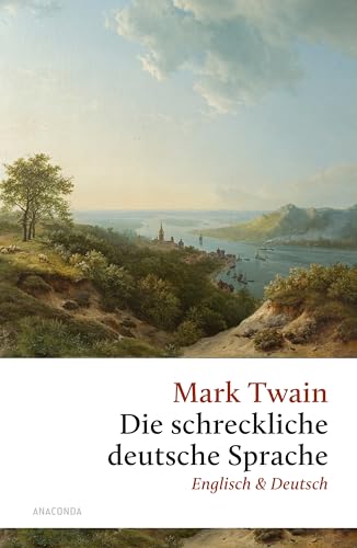 Die schreckliche deutsche Sprache: Zweisprachig Englisch - Deutsch von ANACONDA