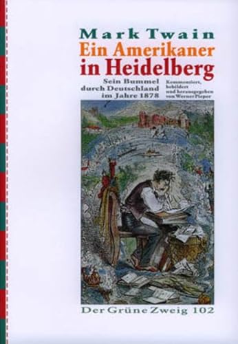 Ein Amerikaner in Heidelberg. Sein Bummel durch Deutschland 1878 (Der Grüne Zweig)