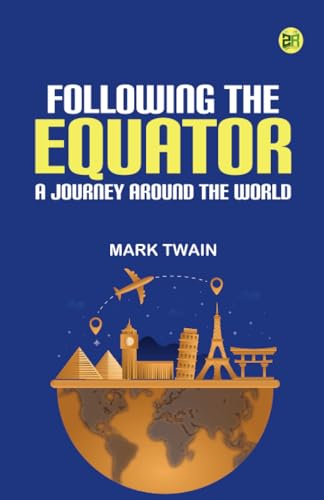 Following the Equator: A Journey Around the World Following the Equator: A Journey Around the World von Zinc Read
