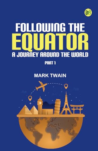 Following the Equator: A Journey Around the World. Part 1 Following the Equator: A Journey Around the World. Part 1 von Zinc Read