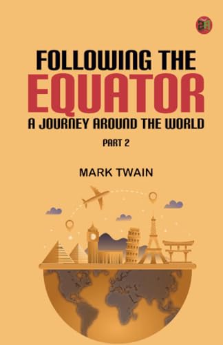 Following the Equator: A Journey Around the World. Part 2 Following the Equator: A Journey Around the World. Part 2 von Zinc Read