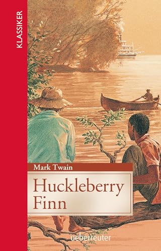 Huckleberry Finn (Klassiker der Weltliteratur in gekürzter Fassung)