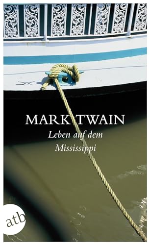 Leben auf dem Mississippi: Nachw. v. Karl-Heinz Schönfelder Leben auf dem Mississippi: Nachw. v. Karl-Heinz Schönfelder