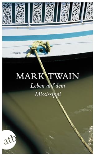 Leben auf dem Mississippi: Nachw. v. Karl-Heinz Schönfelder