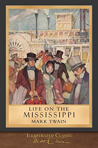 Life on the Mississippi (Illustrated Classic): 100th Anniversary Collection von Miravista Interactive
