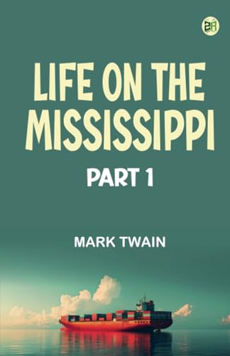 Life on the Mississippi Part 1 Life on the Mississippi Part 1 von Zinc Read