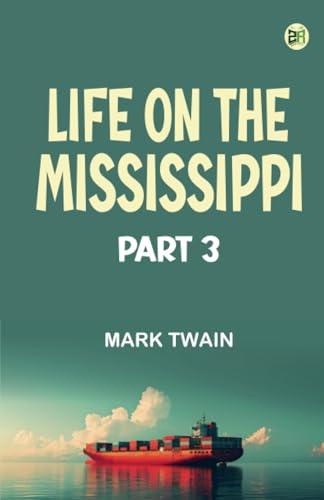 Life on the Mississippi Part 3 Life on the Mississippi Part 3 von Zinc Read