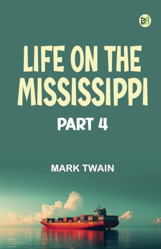 Life on the Mississippi Part 4 Life on the Mississippi Part 4 von Zinc Read
