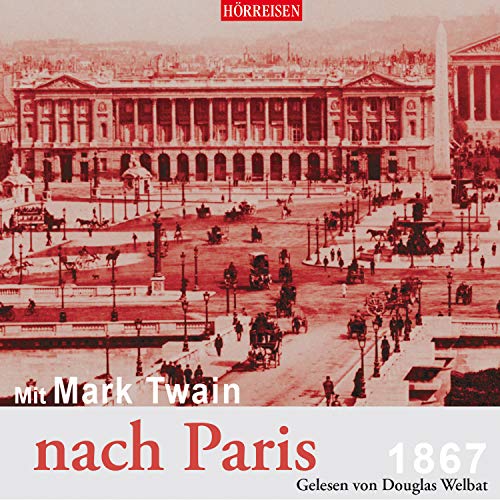 Mit Mark Twain nach Paris (Hörreisen)