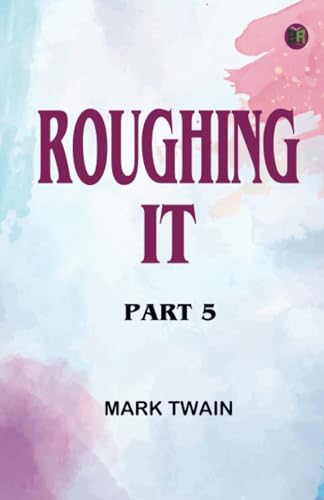 Roughing It Part 5 Roughing It Part 5 von Zinc Read
