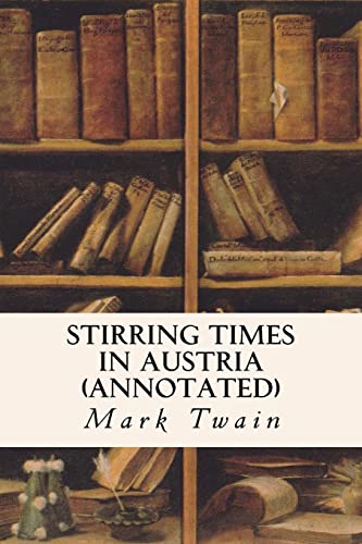 Stirring Times in Austria (annotated) von Createspace Independent Publishing Platform