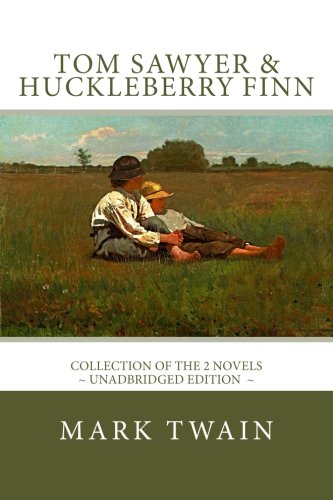 TOM SAWYER and HUCKLEBERRY FINN: The complete adventures - Unadbridged