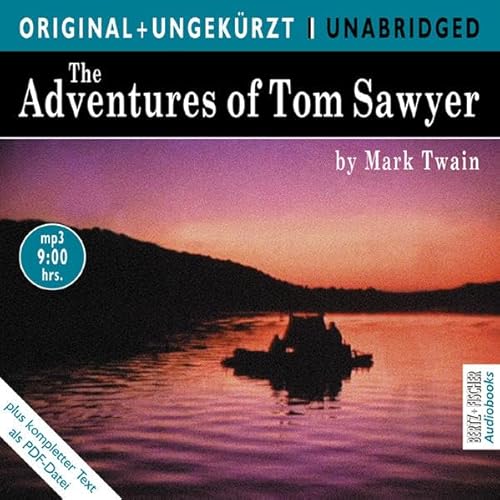 The Adventures of Tom Sawyer / Die Abenteuer des Tom Sawyer. MP3-CD. Die englische Originalfassung ungekürzt The Adventures of Tom Sawyer / Die Abenteuer des Tom Sawyer. MP3-CD. Die englische Originalfassung ungekürzt