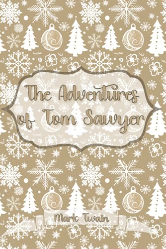 The Adventures of Tom Sawyer: Christmas Gift Edition The Adventures of Tom Sawyer: Christmas Gift Edition von Independently published