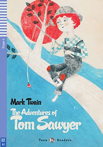 The Adventures of Tom Sawyer: Englische Lektüre mit Audio via ELI Link-App für das 2. und 3. Lernjahr. Mit Annotationen und Illustrationen (ELi Teen Readers)