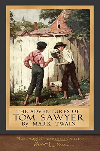 The Adventures of Tom Sawyer: Original Illustrations: 100th Anniversary Collection