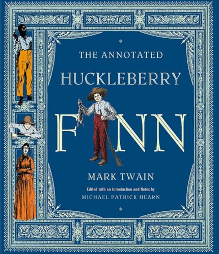 The Annotated Huckleberry Finn: Adventures of Huckleberry Finn, Tom Sawyer's Comrade (Annotated Books, Band 0)
