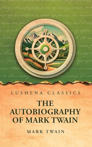The Autobiography of Mark Twain The Autobiography of Mark Twain von Lushena Books