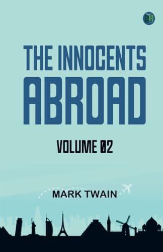 The Innocents Abroad -- Volume 02 The Innocents Abroad -- Volume 02 von Zinc Read