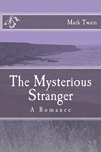 The Mysterious Stranger: A Romance The Mysterious Stranger: A Romance
