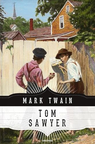 Tom Sawyers Abenteuer (Anaconda Jugendbuchklassiker) - Roman