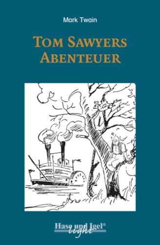 Tom Sawyers Abenteuer / leicht lesbare Parallel-Ausgabe: Schulausgabe von Hase und Igel Verlag GmbH
