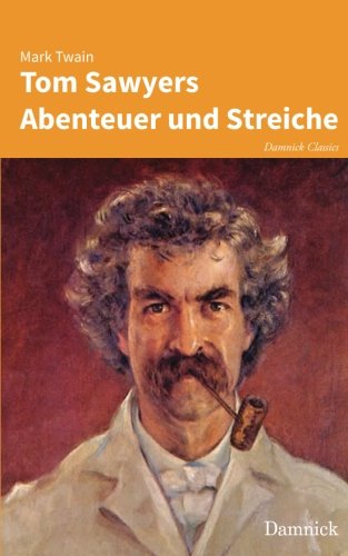 Tom Sawyers Abenteuer und Streiche von Damnick Verlag