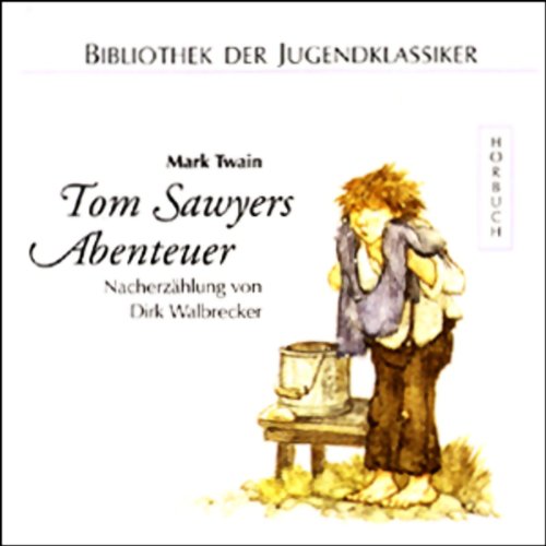 Tom Sawyers Abenteuer. 3 CDs