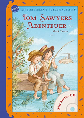 Tom Sawyers Abenteuer: Kinderbuchklassiker zum Vorlesen: von Arena Verlag GmbH