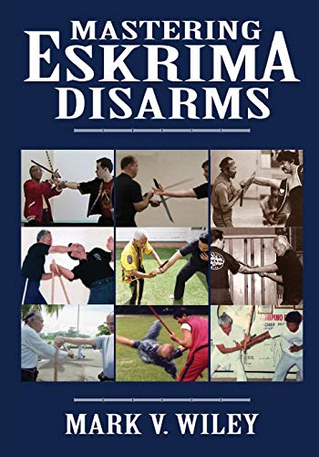 Mastering Eskrima Disarms von CREATESPACE