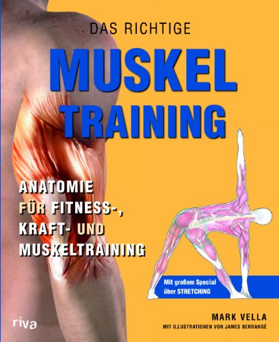 Das richtige Muskel Training: Anatomie für Fitness-, Kraft- und Muskeltraining von RIVA