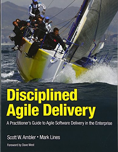 Disciplined Agile Delivery: A Practitioner's Guide to Agile Software Delivery in the Enterprise (IBM Press)