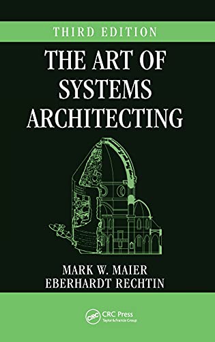 The Art of Systems Architecting (Systems Engineering)