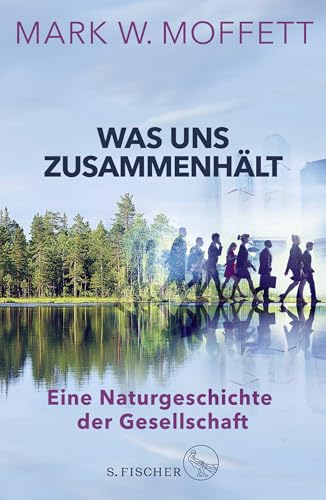 Was uns zusammenhält: Eine Naturgeschichte der Gesellschaft