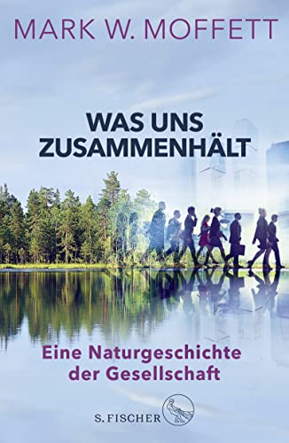 Was uns zusammenhält: Eine Naturgeschichte der Gesellschaft