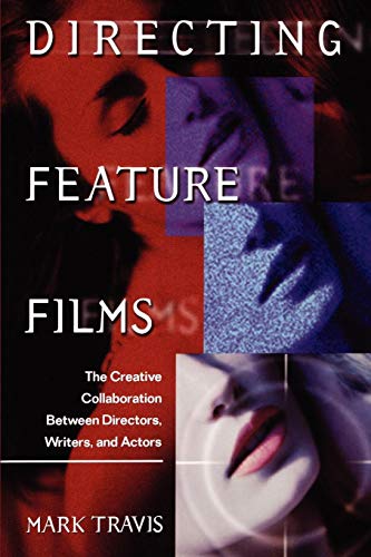 Directing Feature Films: The Creative Collaboration Between Directors, Writers, and Actors