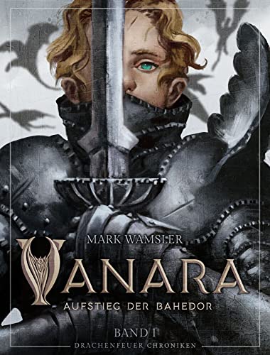 DRACHENFEUER - Vanara: Aufstieg der Bahedor: DRACHENFEUER CHRONIKEN. Band 1 / Drachen-Fantasy / Romantasy / Schwertkampf von Wunderhaus Verlag GmbH