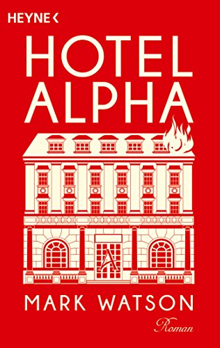 Hotel Alpha: Roman von Heyne Taschenbuch
