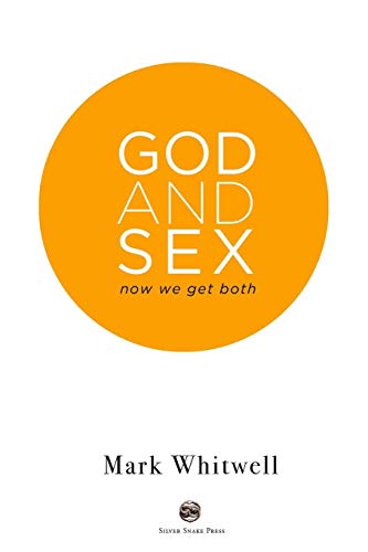 God and Sex: Now We Get Both von Silver Snake Press