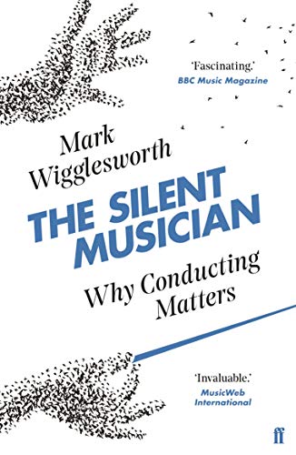 The Silent Musician: Why Conducting Matters von Faber & Faber