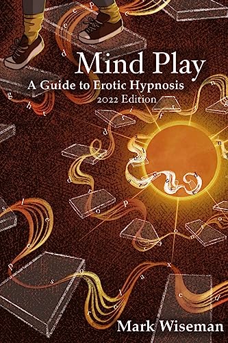 Mind Play: A Guide to Erotic Hypnosis von CREATESPACE