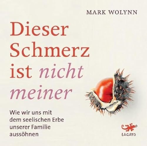 Dieser Schmerz ist nicht meiner: Wie wir uns mit dem seelischen Erbe unserer Familie aussöhnen Dieser Schmerz ist nicht meiner: Wie wir uns mit dem seelischen Erbe unserer Familie aussöhnen