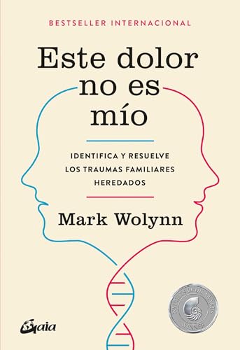 Este dolor no es mío: Identifica y resuelve los traumas familiares heredados (Psicoemoción) von Gaia Ediciones