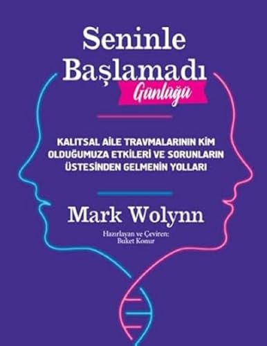 Seninle Başlamadı Günlüğü: Kalıtsal Aile Travmalarının Kim Olduğumuza Etkileri ve Sorunların Üstesinden Gelmenin Yolları