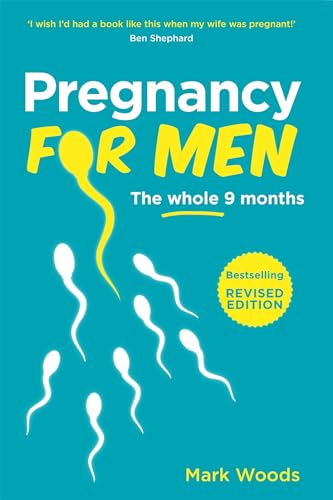 Pregnancy for Men: The whole nine months (PAPERBACK) von White Ladder Press